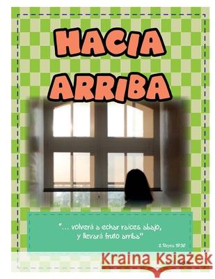 Hacia Arriba I. M E. G. White 9781533452665 Createspace Independent Publishing Platform