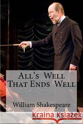 All's Well That Ends Well William Shakespeare Edibooks 9781533452917 Createspace Independent Publishing Platform