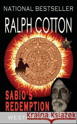 Sabio's Redemption Ralph Cotton 9781533453754 Createspace Independent Publishing Platform