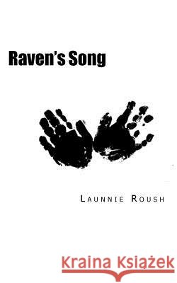 Raven's Song Launnie Roush 9781533457653
