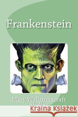 Frankenstein Mary Wollstonecraft Edinson Saguez 9781533458605 Createspace Independent Publishing Platform