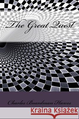 The Great Quest Charles Boardman Hawes 9781533458933 Createspace Independent Publishing Platform