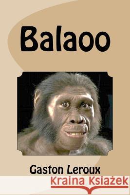 Balaoo Gaston LeRoux Edinson Saguez 9781533460660 Createspace Independent Publishing Platform