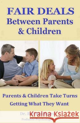 FAIR DEALS Between Parents & Children: Parents & Children Take Turns Getting What They Want - Full Color Peddicord, Bob 9781533460691