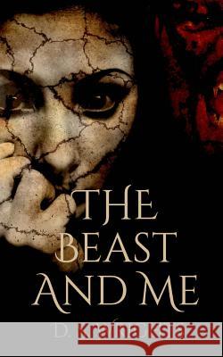 The Beast And Me Wrights, D. S. 9781533460905 Createspace Independent Publishing Platform