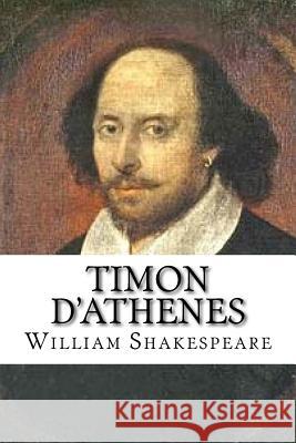 Timon d'Athenes William Shakespeare Edibooks                                 M. Guizot 9781533461742 Createspace Independent Publishing Platform