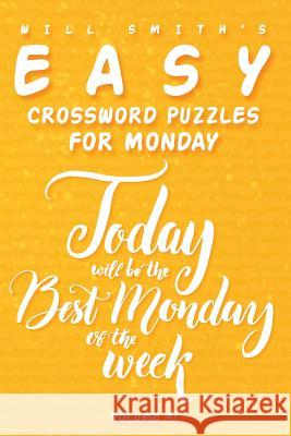 Will Smith Easy Crossword Puzzles For Monday - ( Vol.1 ) Smith, Will 9781533461858 Createspace Independent Publishing Platform