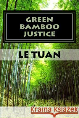 Green bamboo Justice Tuan, Le 9781533462602 Createspace Independent Publishing Platform