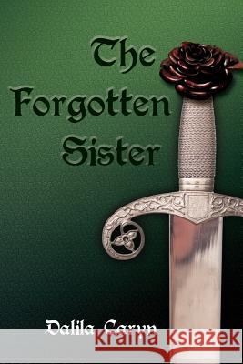 The Forgotten Sister Dalila Caryn 9781533464255