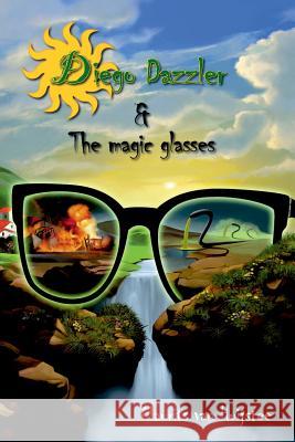 Diego Dazzler & The magic glasses Kooten, Rob Van 9781533466136