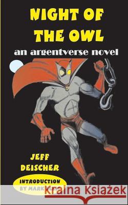 Night of the Owl Jeff Deischer Mark Ellis 9781533466327 Createspace Independent Publishing Platform