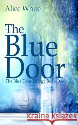 The Blue Door Alice White 9781533466624