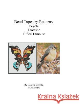 Bead Tapestry Patterns Peyote Fantastic Tufted Titmouse Georgia Grisolia 9781533466754