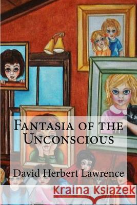 Fantasia of the Unconscious David Herbert Lawrence Edibooks 9781533467676 Createspace Independent Publishing Platform