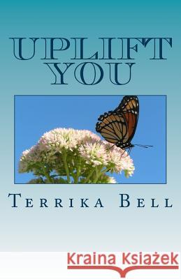 Uplift You Terrika Bell 9781533468932 Createspace Independent Publishing Platform