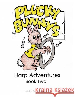 Plucky Bunny's Harp Adventures Book 2 Julietta Anne Rabens 9781533471178 Createspace Independent Publishing Platform