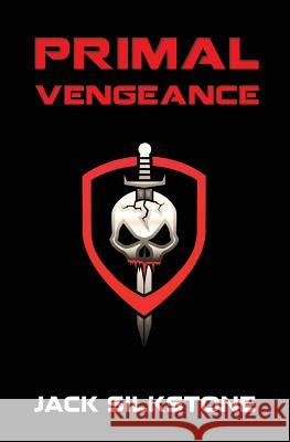 PRIMAL Vengeance Silkstone, Jack 9781533472694 Createspace Independent Publishing Platform