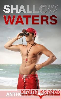 Shallow Waters Anthony S. Wright 9781533475855 Createspace Independent Publishing Platform