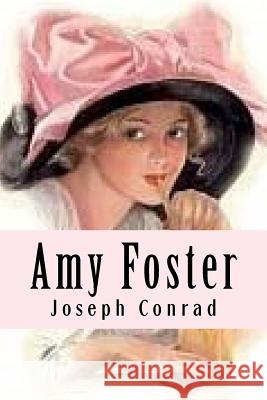 Amy Foster Joseph Conrad Damilys Yanez 9781533476043 Createspace Independent Publishing Platform