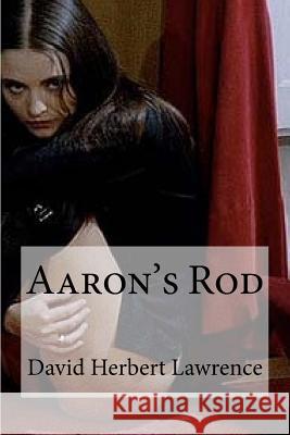 Aaron's Rod David Herbert Lawrence Edibooks 9781533477927 Createspace Independent Publishing Platform