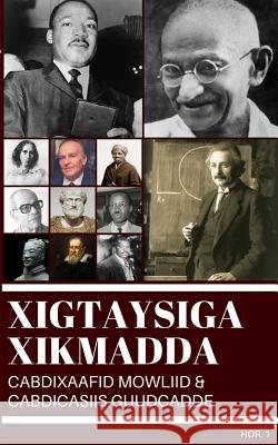 Xigtaysiga Xikmadda Cabdixaafid Mowliid Cabdicasiis Guudcadde 9781533478535 Createspace Independent Publishing Platform