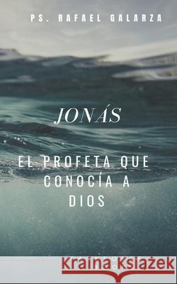 Jonás, el profeta que conocía a Dios Valenzuela, Natanael 9781533480767 Createspace Independent Publishing Platform