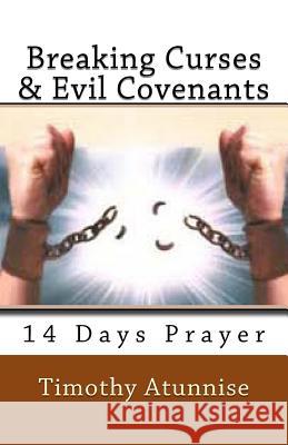 Breaking Curses & Evil Covenants Timothy Atunnise 9781533481597