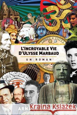 L'Incroyable Vie d'Ulysse Marbaud Le Bian, Arnaud 9781533483485 Createspace Independent Publishing Platform