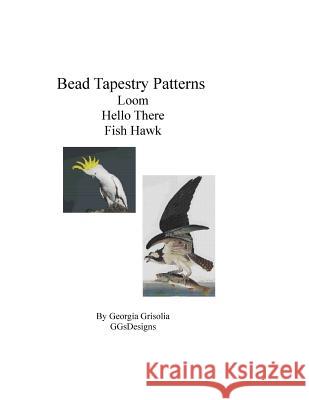 Bead Tapestry Patterns Loom Hello There Fish Hawk Georgia Grisolia 9781533483515