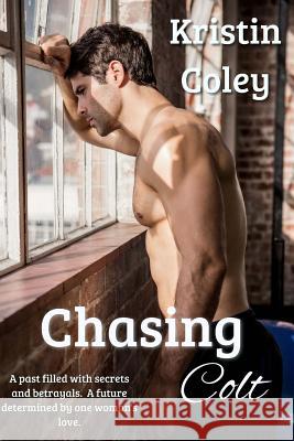 Chasing Colt Kristin Coley 9781533485687