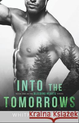 Into the Tomorrows Whitney Barbetti 9781533488558 Createspace Independent Publishing Platform