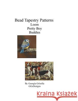 Bead Tapestry Patterns Loom Pretty Boy Buddies Georgia Grisolia 9781533488800 Createspace Independent Publishing Platform