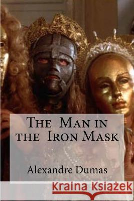 The Man in the Iron Mask Alexandre Dumas Edibooks 9781533489777 Createspace Independent Publishing Platform