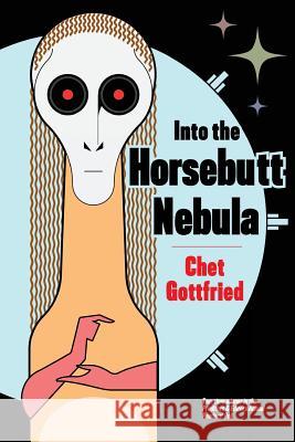 Into the Horsebutt Nebula Chet Gottfried 9781533490988