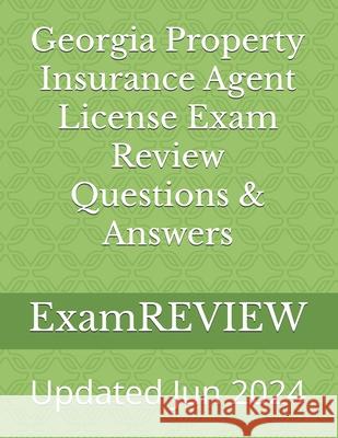 Georgia Property Insurance Agent License Exam Review Questions & Answers Mike Yu Examreview 9781533491930 Createspace Independent Publishing Platform