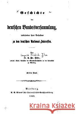 Geschichte der deutschen Bundesversammlung Ilse, Leopold Friedrich 9781533492173 Createspace Independent Publishing Platform