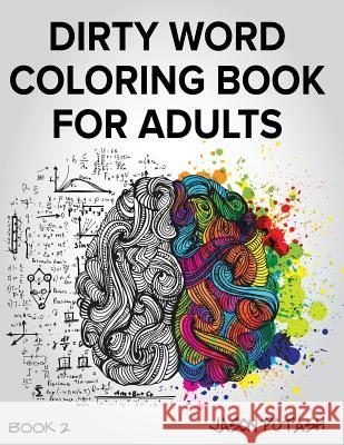 Dirty Word Coloring Book For Adults - Vol. 2 Potash, Jason 9781533492630