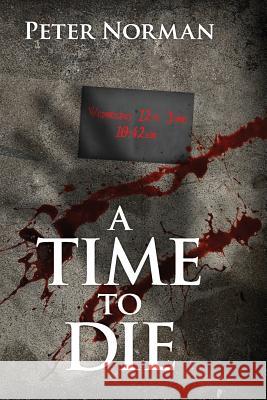 A Time To Die Norman, Peter 9781533493019