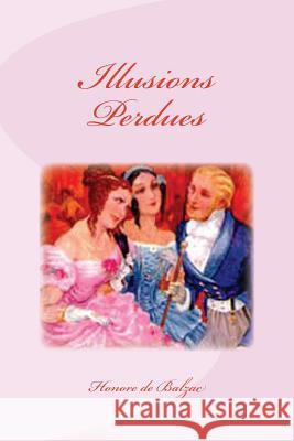 Illusions Perdues Honore D Edinson Saguez 9781533494054 Createspace Independent Publishing Platform