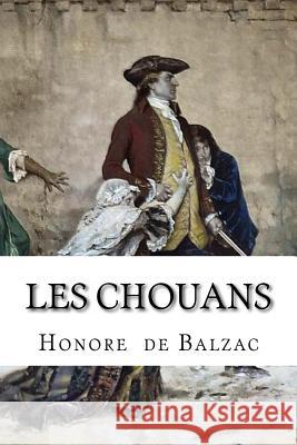Les Chouans Honore D Hollybooks 9781533495266 Createspace Independent Publishing Platform