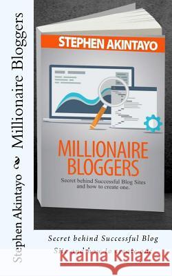 Millionaire Bloggers MR Stephen Akintayo 9781533495273