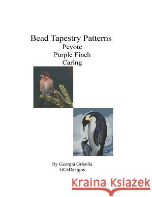 Bead Tapestry Patterns Peyote Purple Finch Caring Georgia Grisolia 9781533498991 Createspace Independent Publishing Platform