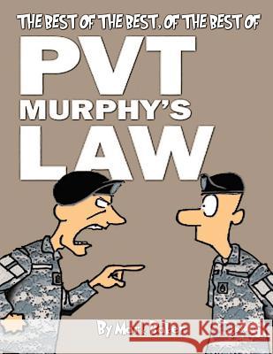 The best of the best, of the best of Pvt. Murphy's Law: A Pvt. Murphy's Law cartoon collection Baker, Mark Vincent 9781533502759