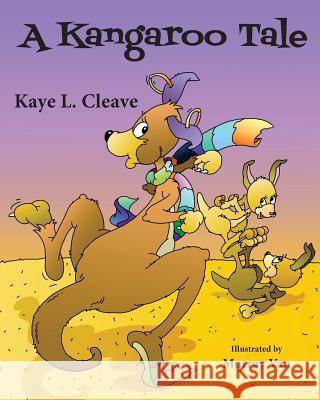 A Kangaroo Tale Dr Kaye Lesley Cleave 9781533503428 Createspace Independent Publishing Platform