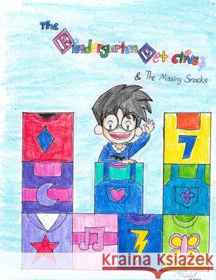 The Kindergarten Detectives: The Missing Snacks Miss Loreal Alexis Harris 9781533503671 Createspace Independent Publishing Platform