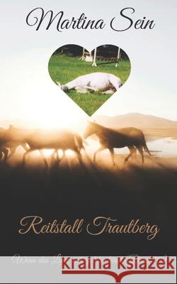 Reitstall Trautberg: Wenn das Laub sich golden färbt Sein, Martina 9781533508126 Createspace Independent Publishing Platform