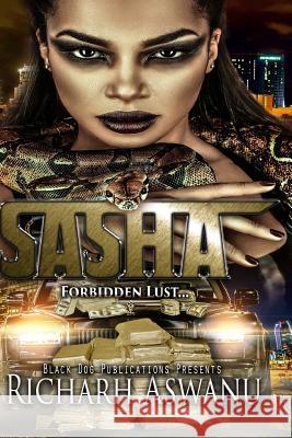 Sasha: Forbidden Lust... Richarh Aswanu 9781533509178 Createspace Independent Publishing Platform