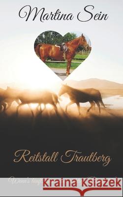 Reitstall Trautberg: Wenn's läuft, dann aber richtig Martina Sein 9781533509338 Createspace Independent Publishing Platform