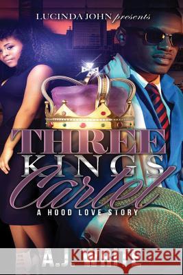 Three Kings Cartel A. J. Write 9781533510655 Createspace Independent Publishing Platform