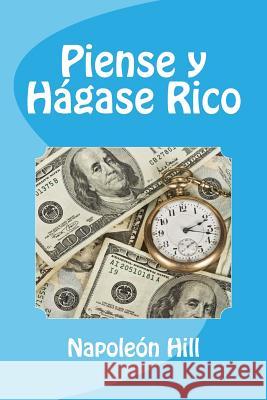 Piense y Hagase Rico (Spanish Edition) Hill, Napoleon 9781533510662